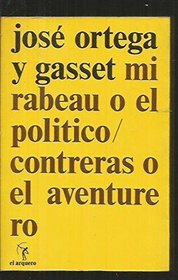 Mirabeau: O, El politico. Contreras : o, El aventurero (Coleccion El Arquero ; 42) (Spanish Edition)