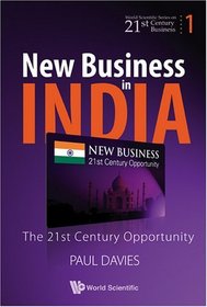 New Business in India: The 21st Century Opportunity (World Scientific Series on 21st Century Business)