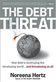 The Debt Threat : How Debt Is Destroying the Developing World