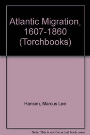 Atlantic Migration, 1607-1860 (Torchbks.)
