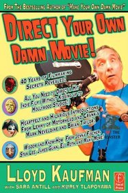 Direct Your Own Damn Movie! (Your Own Damn Film School {Series})