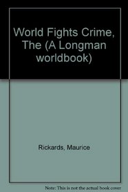 The world fights crime (A Longman worldbook)