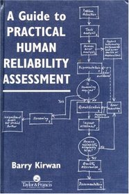 A Guide To Practical Human Reliability Assessment