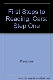 First Steps to Reading: Cars: Step One