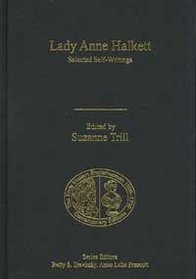 Lady Anne Halkett (The Early Modern Englishwoman 15001750, Contemporary Editions)