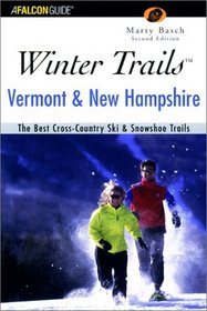 Winter Trails Vermont and New Hampshire, 2nd: The Best Cross-Country Ski  Showshoe Trails
