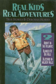 Real Kids Real Adventures Number 2 (Adrift in the Atlantic, Blizzard in Wildcat Hills, Blinded a)