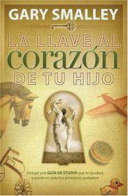 La Llave Al Corazn De Tu Hijo