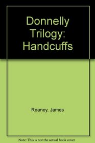 Handcuffs (His The Donnellys ; pt. 3)