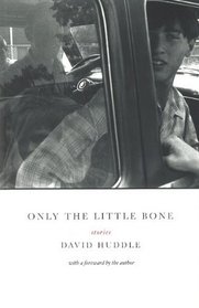 Only the Little Bone: Stories