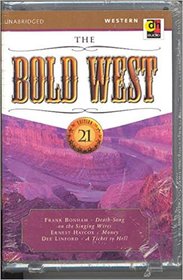 The Bold West: Death-Song on the Singing Wires/Money/a Ticket to Hell
