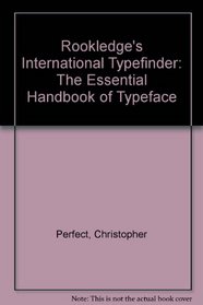 Rookledge's International Typefinder: The Essential Handbook of Typeface Recognition and Selection