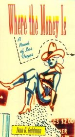 Where the Money Is: A Novel of Las Vegas