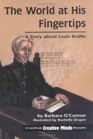 The World at His Fingertips: A Story About Louis Braille (Creative Minds Biographies)