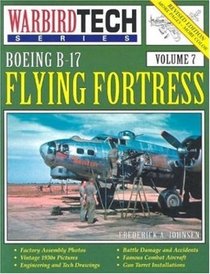 Boeing B-17 Flying Fortress (Warbird Tech Series, Vol 7)