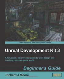 Unreal Development Kit Beginner's Guide