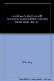 Betriebsverfassungsgesetz: Kommentar (Aschendorffs juristische Handbucher ; Bd. 37) (German Edition)