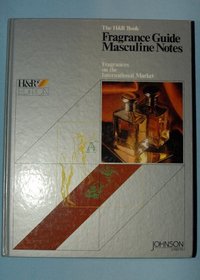 The H&R Book Fragrance Guide Masculine Notes (Fragrances on the International Market, Volume 3)