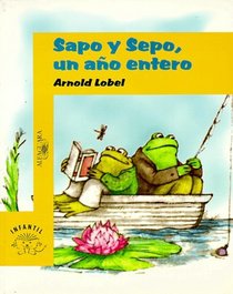 Sapo Y Sepo, UN Ano Entero/Frog and Toad All Year (Sapo Y Sepo / Frog and Toad)