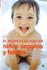 El secreto de educar nios seguros y felices (Secrets of the Baby Whisperer for Toddlers)
