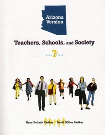 Teachers, Schools, and Society (Arizona Version) (7th Edition. Including CD-ROM)