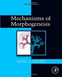 Mechanisms of Morphogenesis, Second Edition