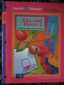 Bits and Pieces I: Understanding Rational Numbers (Prentice Hall Connected Mathematics)