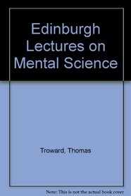 Edinburgh Lectures on Mental Science