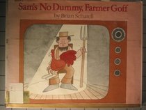 Sam's No Dummy, Farmer Goff
