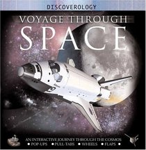 Voyage Through Space: An Interactive Journey through the Solar System and Beyond (Discoverology Series)