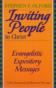Inviting People to Christ: Evangelistic Expository Messages (Stephen Olford Biblical Preaching Library)