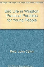 Bird Life in Wington: Practical Parables for Young People
