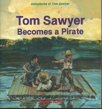 Tom Sawyer Becomes a Pirate (Mark Twain's Adventures of Tom Sawyer)