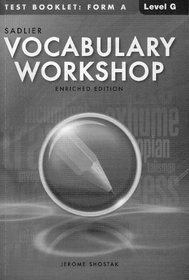 Vocabulary Workshop @2012 Enriched Edition Test Booklet: Level G Form A