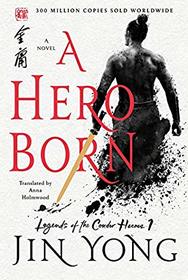 A Hero Born: The Definitive Edition (Legends of the Condor Heroes)