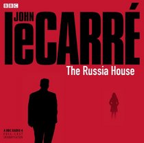 The Russia House: A BBC Full-Cast Radio Drama (BBC Audio)