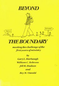 Beyond the Boundary: Meeting the Challenge of the First Years of Ministry