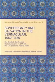 Sovereignty and Salvation in the Vernacular, 1050-1150 (Medieval German Texts in Bilingual Editons, 1)