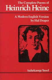 The Complete Poems of Heinrich Heine: A Modern English Version