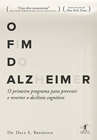 O Fim do Alzheimer. O Primeiro Programa Para Prevenir e Reverter o Declnio Cognitivo (Em Portugues do Brasil)