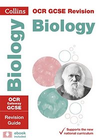 Collins GCSE Revision and Practice: New 2016 Curriculum ? OCR Gateway GCSE Biology: Revision Guide
