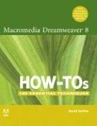 Macromedia Dreamweaver 8 How-Tos: 100 Essential Techniques (How-Tos)