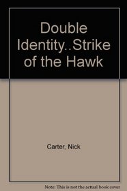 Double Identity..Strike of the Hawk