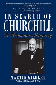 In Search of Churchill : A Historian's Journey