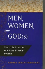 Men, Women, and God(S): Nawal El Saadawi and Arab Feminist Poetics (S : Nawal El Saadawi and Arab Feminist Poetics)