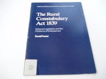 The Rural Constabulary Act 1839 (National Statutes and the Local Community)