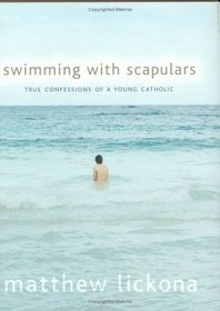 Swimming With Scapulars: True Confessions Of A Young Catholic
