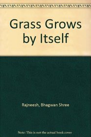 Grass Grows by Itself