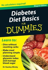 Diabetes Diet Basics for Dummies: No Calculators Required! (Refrigerator Magnet Books for Dummies)