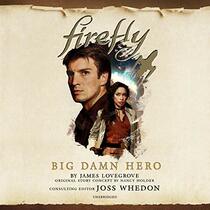 Firefly: Big Damn Hero (The Firefly Series)